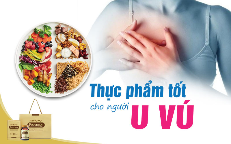 Thực phẩm tốt cho người u nang tuyến vú